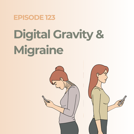 Digital Gravity & Migraine: The Link Between Posture, Screens, and Pain