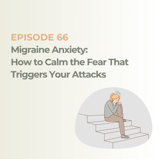 Migraine Anxiety: How to Calm the Fear That Triggers Your Attacks
