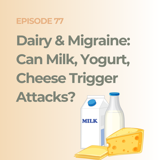 Dairy Sensitivity and Migraine: Can Milk, Yogurt or Cheese Trigger Migraine Attacks?
