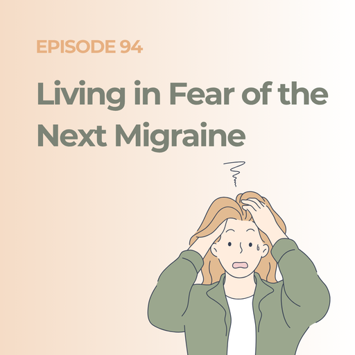 Living in Fear of the Next Migraine: Breaking Free from Anticipatory Anxiety