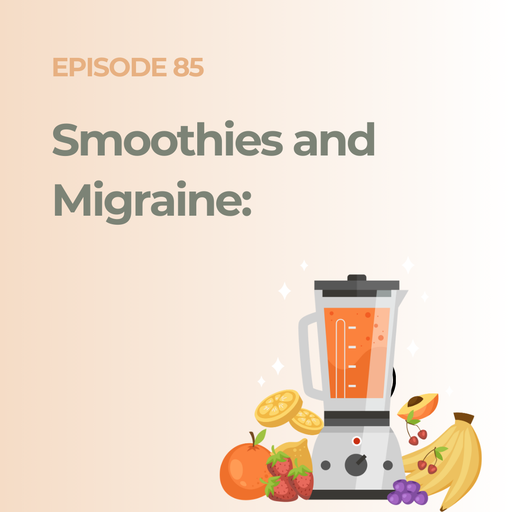Smoothies and Migraine: Hidden Triggers in Your Morning Routine
