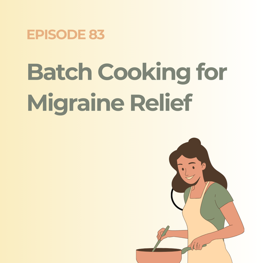 Cook Once, Heal All Week: Batch Cooking for Migraine Relief