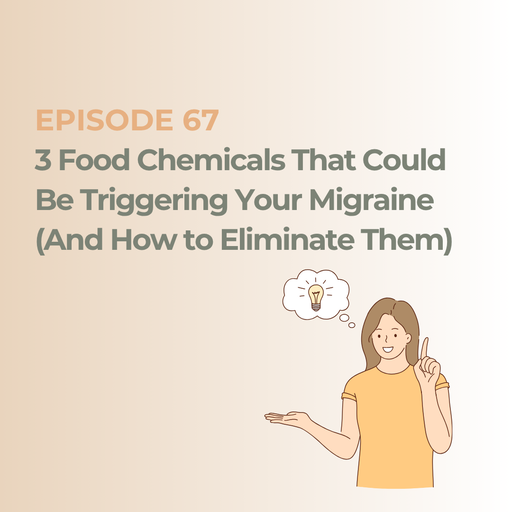 3 Food Chemicals That Could Be Triggering Your Migraine (And How to Eliminate Them)