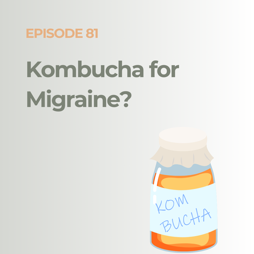 Kombucha for Migraine: Healing Tonic or Hidden Trigger?