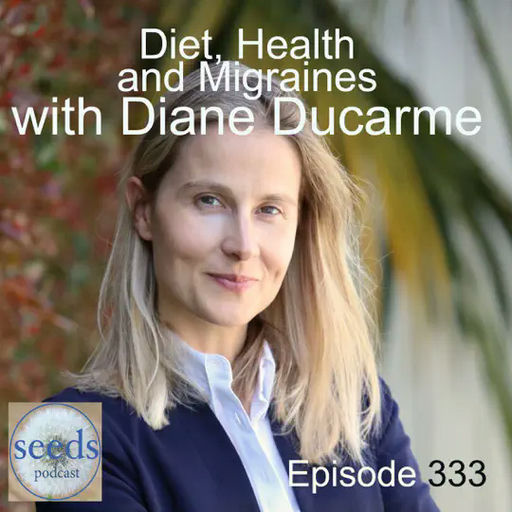 Diane Ducarme on Diet, Health and Migraines