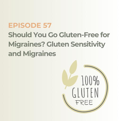 Should You Go Gluten-Free for Migraines? Gluten Sensitivity and Migraines