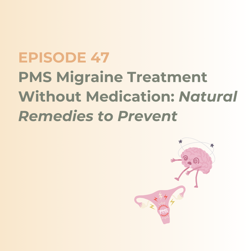 PMS Migraine Treatment Without Medication: Natural Remedies to Prevent and Manage Hormonal Migraines