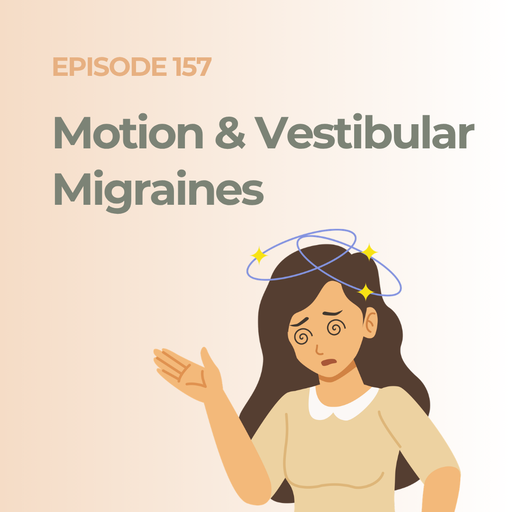 Motion & Vestibular Migraines: When Your World Won’t Stay Still