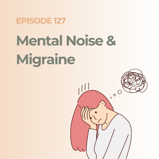When Over-thinking Hurts: How Mental Noise Triggers Migraine Pain
