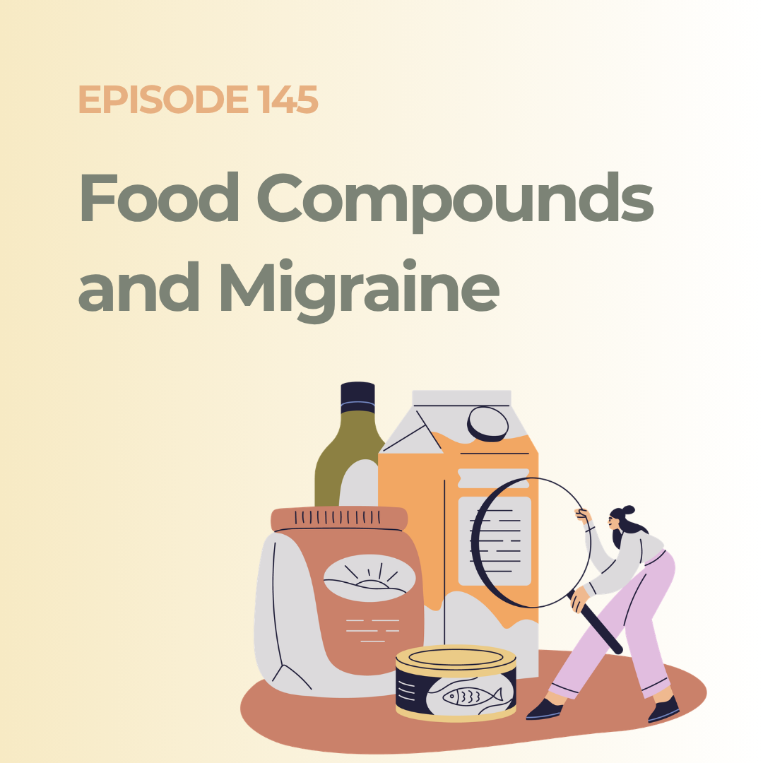 Migraine Heroes Episode 145 explores key food compounds—like additives, preservatives, and natural amines—and how they may influence migraine sensitivity.