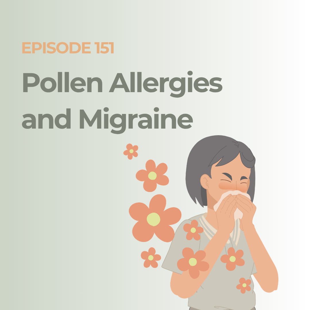 Migraine Heroes Episode 151 explores how pollen exposure and allergic responses can contribute to migraine patterns and sensitivity.