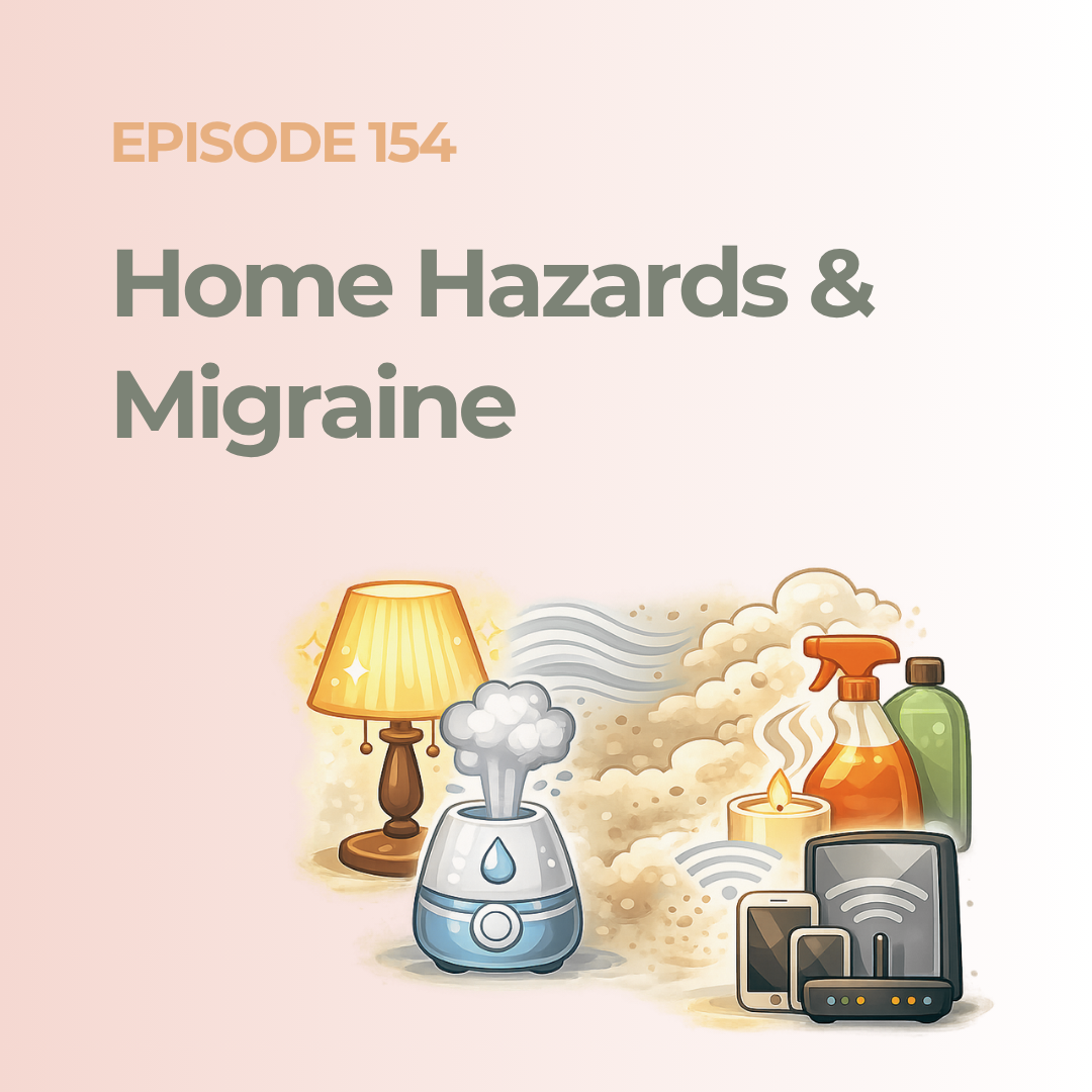 Migraine Heroes Episode 154 explores hidden home triggers—light, scents, air quality, and screens—and how your environment can quietly drive migraines.